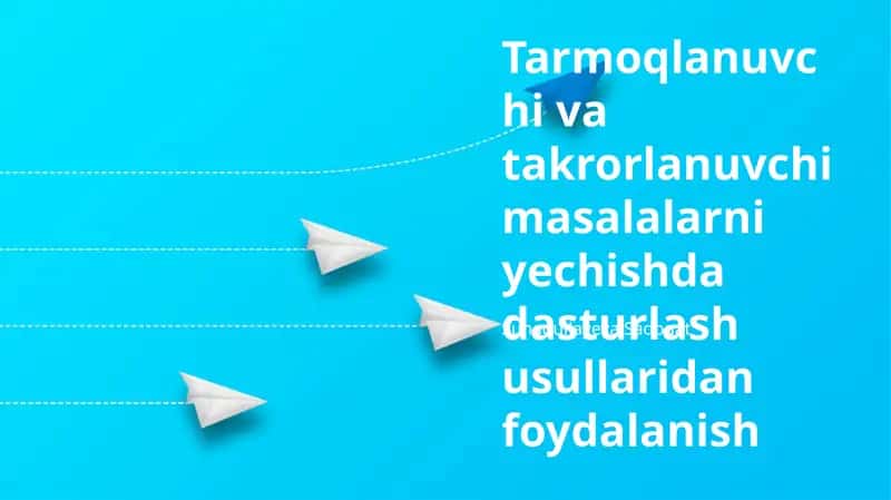 Tarmoqlanuvchi va takrorlanuvchi masalalarni yechishda dasturlash usullaridan foydalanish 1
