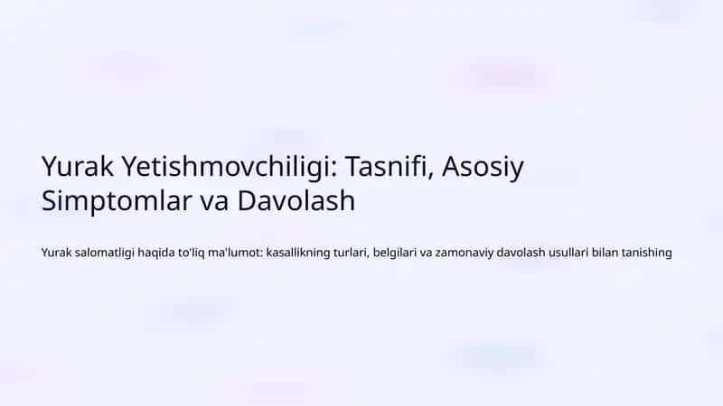 Yurak Yetishmovchiligi: Tasnifi, Asosiy Simptomlar va Davolash 1