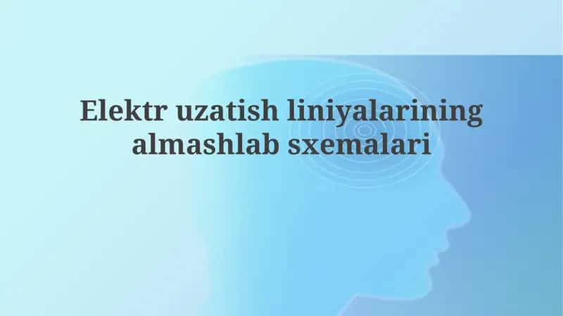 Elektr uzatish liniyalarining almashlab sxemalari 1