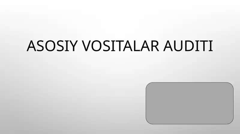 Asosiy vositalar auditi 1