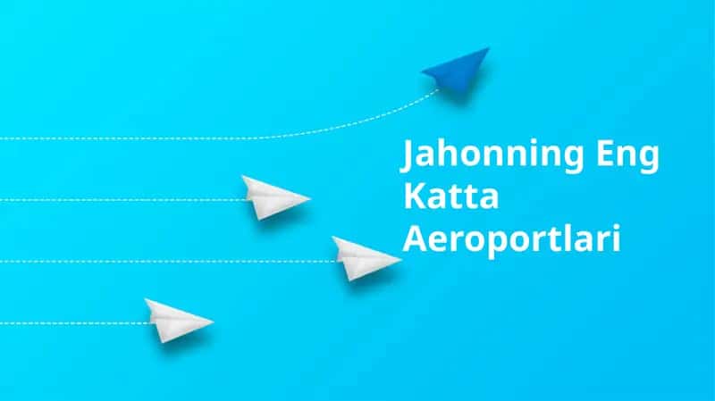 Jahonning Eng Katta Aeroportlari 1