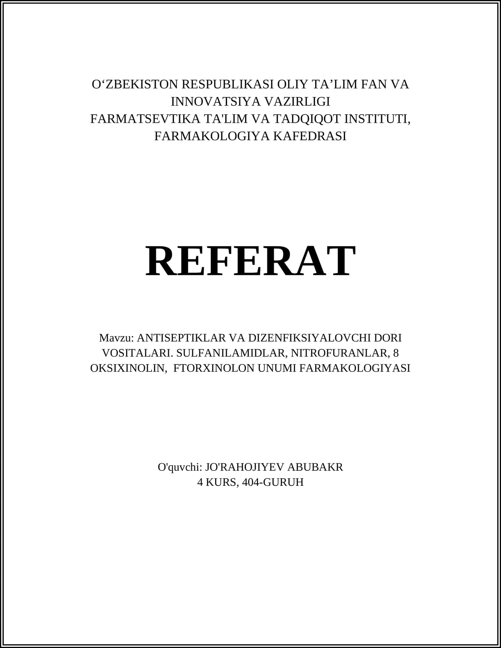 ANTISEPTIKLAR VA DIZENFIKSIYALOVCHI DORI VOSITALARI. SULFANILAMIDLAR, NITROFURANLAR, 8 OKSIXINOLIN, FTORXINOLON UNUMI FARMAKOLOGIYASI 1