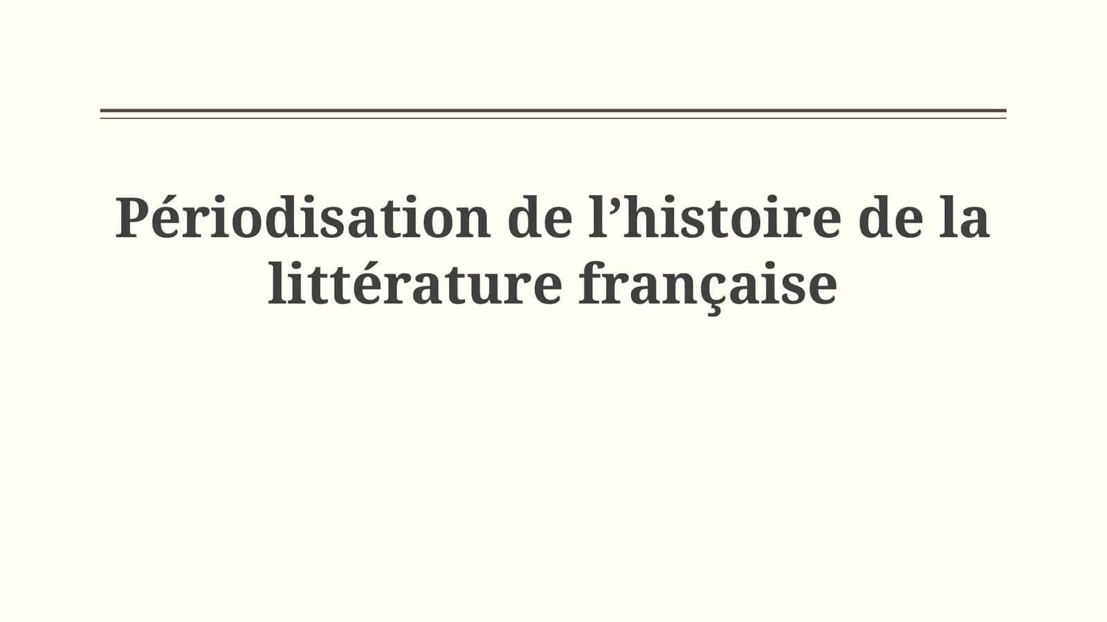 Périodisation de lʼhistoire de la littérature française 1
