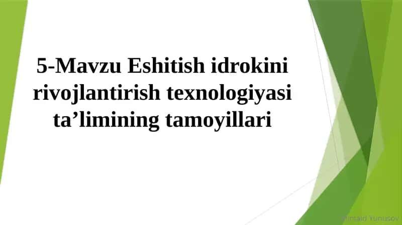 5-Mavzu Eshitishidrokinirivojlantirishtexnologiyasita’liminingtamoyillari 1