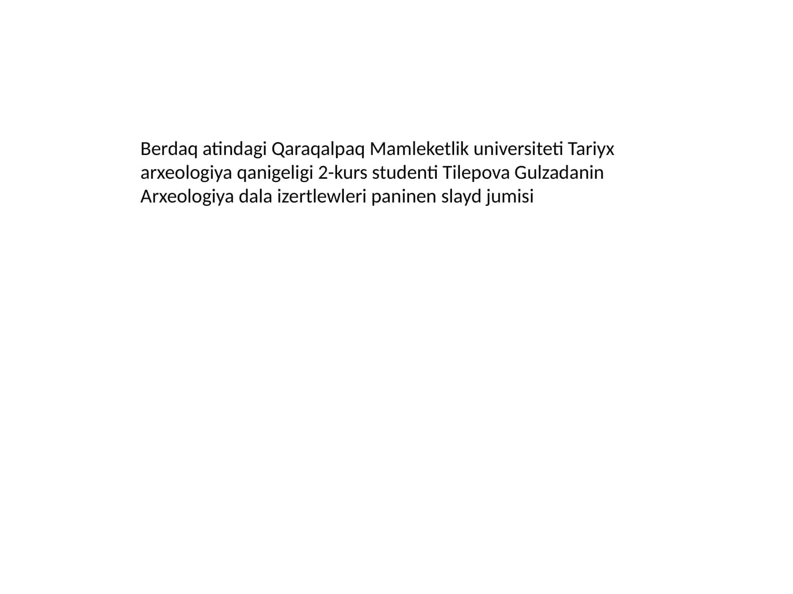 Arxeologiya dala izertlewleri paninen slayd jumisi 1