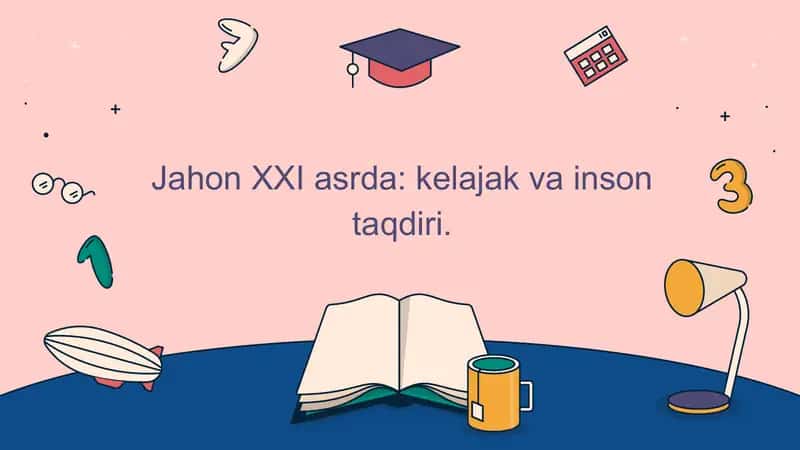 Jahon XXI asrda: kelajak va inson taqdiri 1