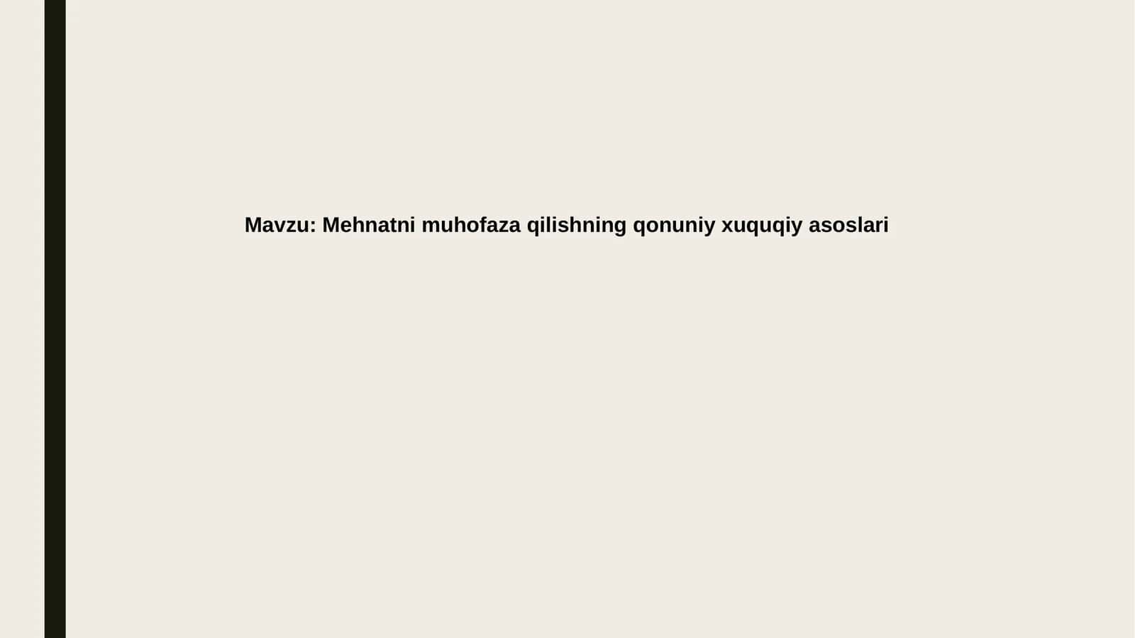 Mehnatni muhofaza qilishning qonuniy asoslari 1