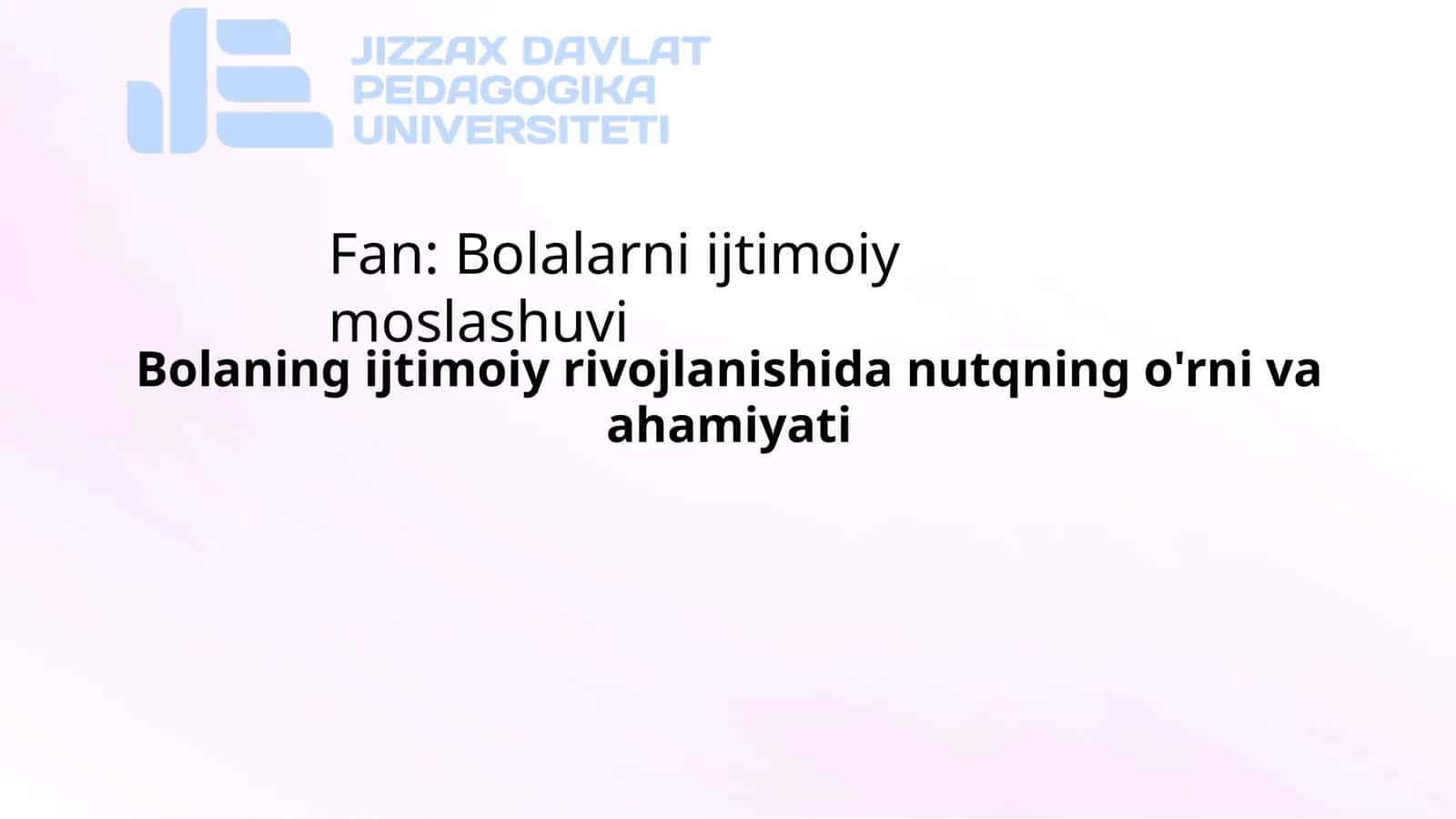 Bolaning ijtimoiy rivojlanishida nutqning o'rni va ahamiyati 1