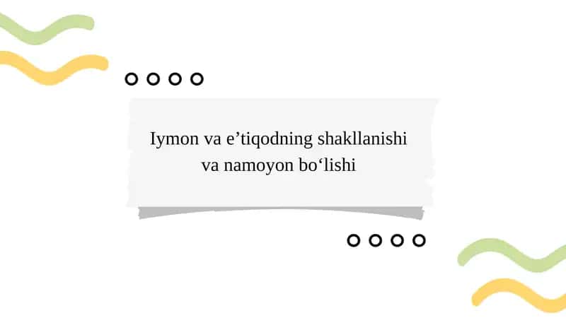 Iymon va e’tiqodning shakllanishi va namoyon bo‘lishi 1