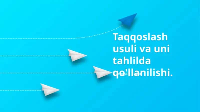 Taqqoslash usuli va uni tahlilda qo'llanilishi 1