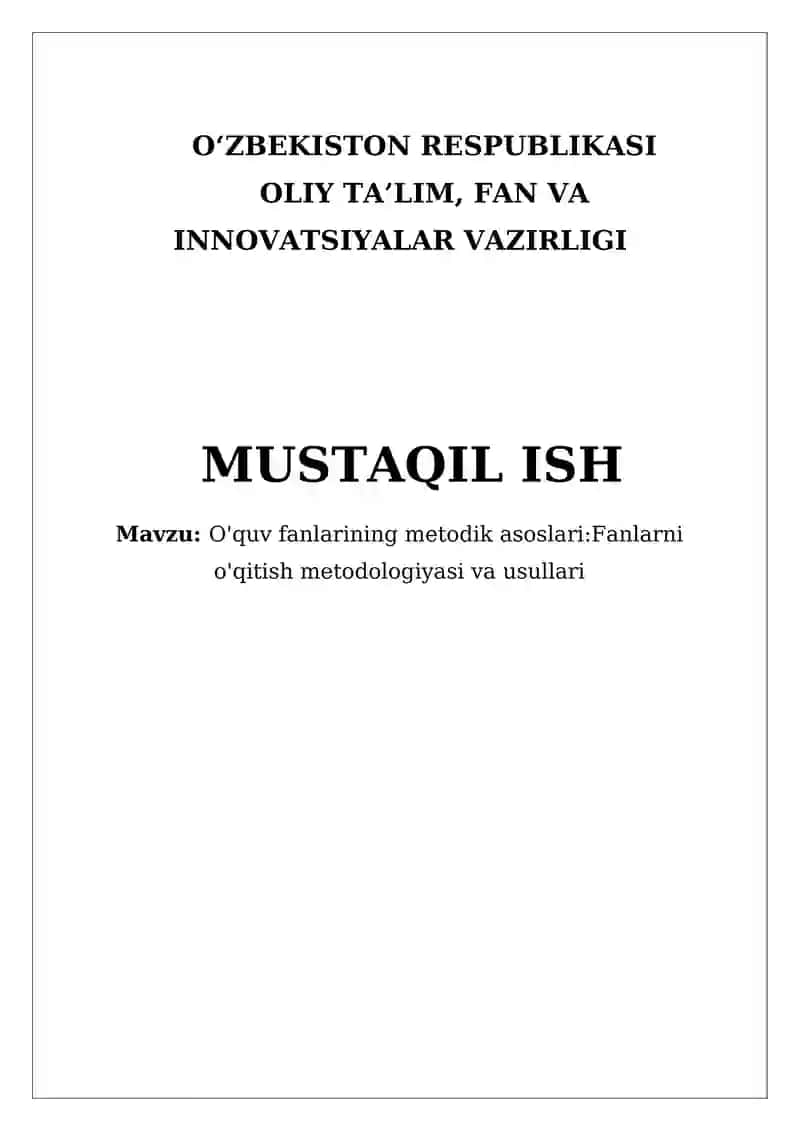 O'quv fanlarining metodik asoslari: Fanlarni o'qitish metodologiyasi va usullari