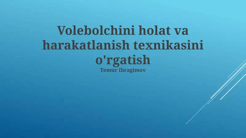 Volebolchini holat va harakatlanish texnikasini o'rgatish 1