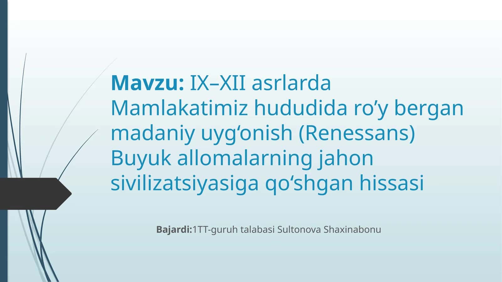 IX–XII asrlarda Mamlakatimiz hududida ro’y bergan madaniy uyg‘onish (Renessans) Buyuk allomalarning jahon sivilizatsiyasiga qo‘shgan hissasi 1