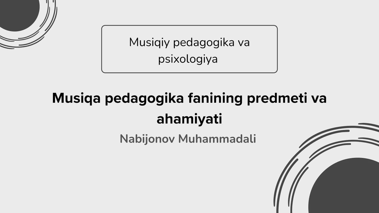 Musiqa pedagogika fanining predmeti va ahamiyati 1