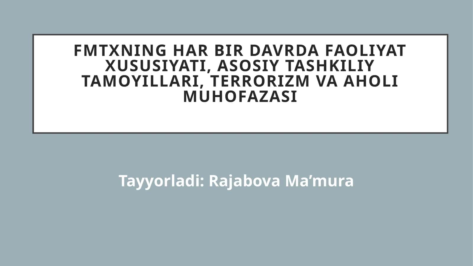 FMTXning har bir davrda faoliyat xususiyati, asosiy tashkiliy tamoyillari, terrorizm va aholi muhofazasi 1