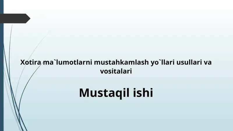 Xotira ma`lumotlarni mustahkamlash yo`llari usullari va vositalari 1
