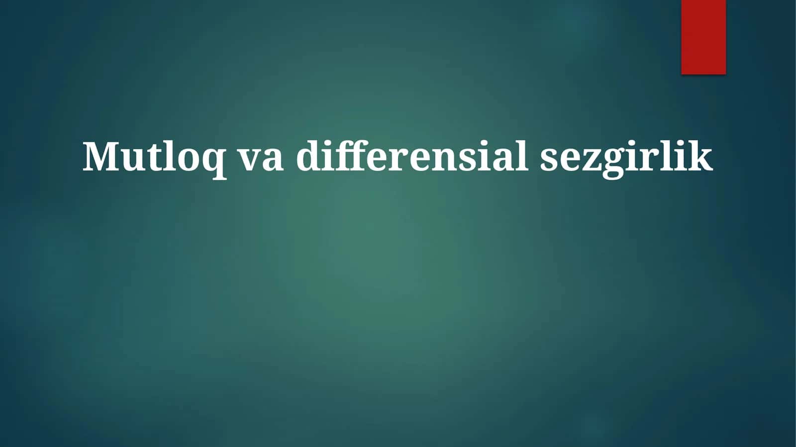 Mutloq va Differensial Sezgirlikning Ta'rifi va Qo'llanilishi 1