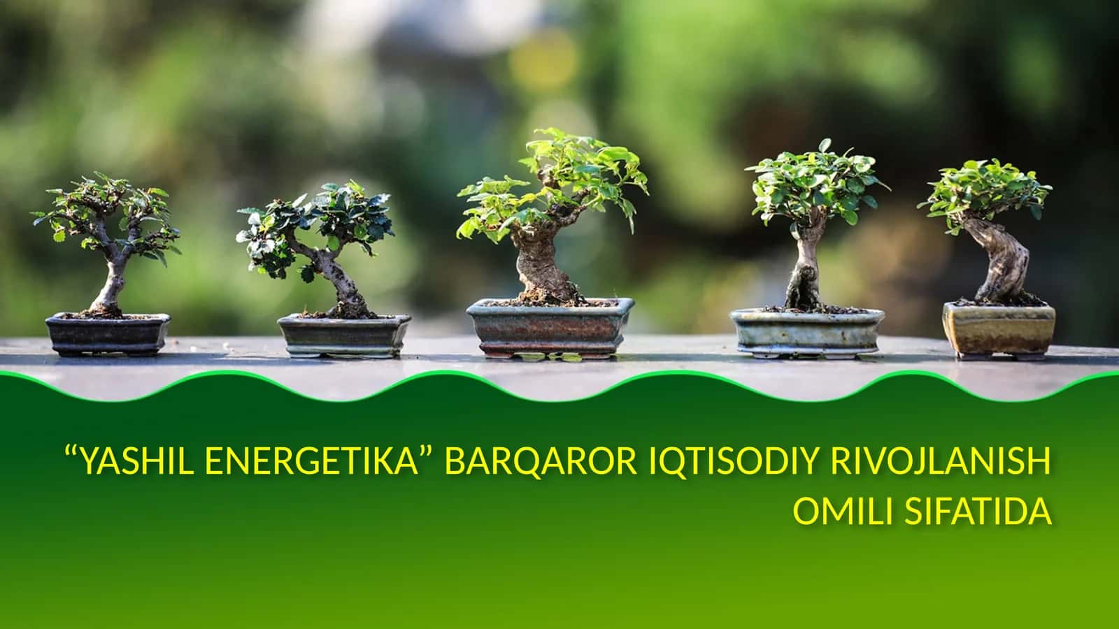 “YASHIL ENERGETIKA” BARQAROR IQTISODIY RIVOJLANISH OMILI SIFATIDA 1