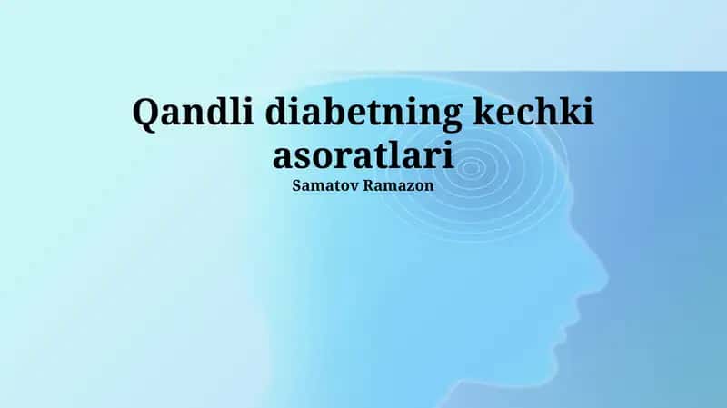 Qandli diabetning kechki asoratlari 1