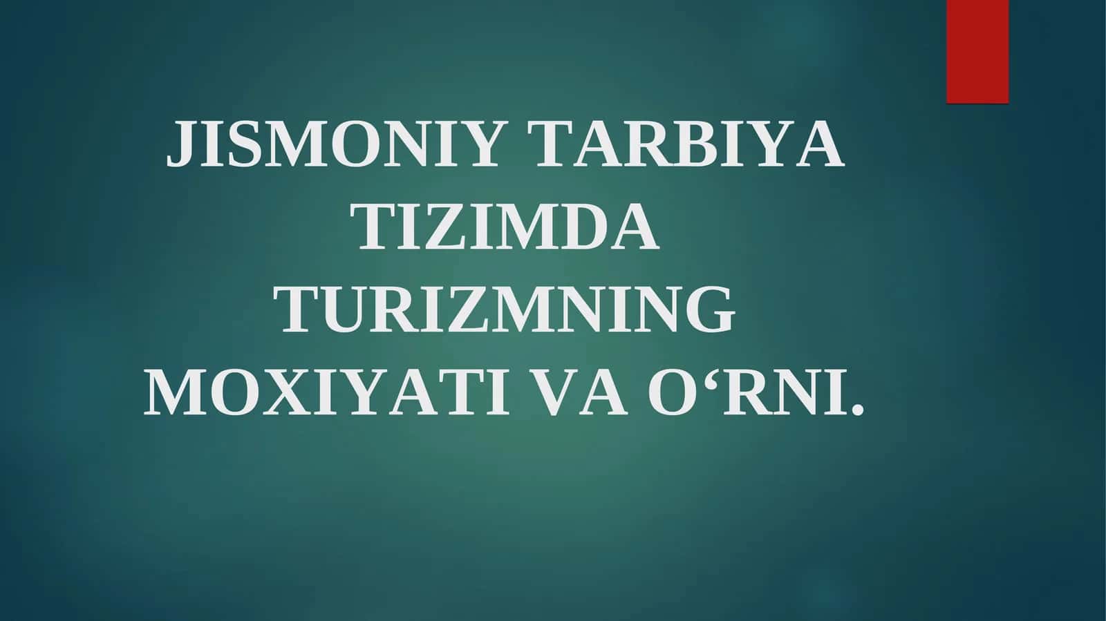 JISMONIY TARBIYA TIZIMDA TURIZMNING MOXIYATI VA O‘RNI 1