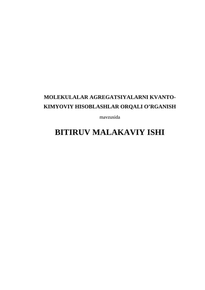 MOLEKULALAR AGREGATSIYALARNI KVANTO-KIMYOVIY HISOBLASHLAR ORQALI O’RGANISH 1