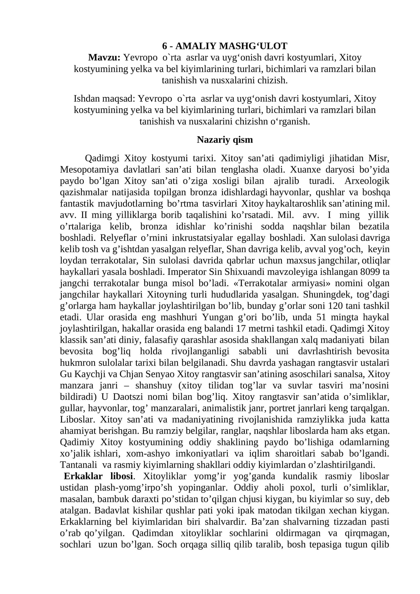 Yevropo o`rta asrlar va uyg‘onish davri kostyumlari, Xitоy kоstyumining yelka va bel kiyimlarining turlari, bichimlari va ramzlari bilan tanishish va nusxalarini chizish 1