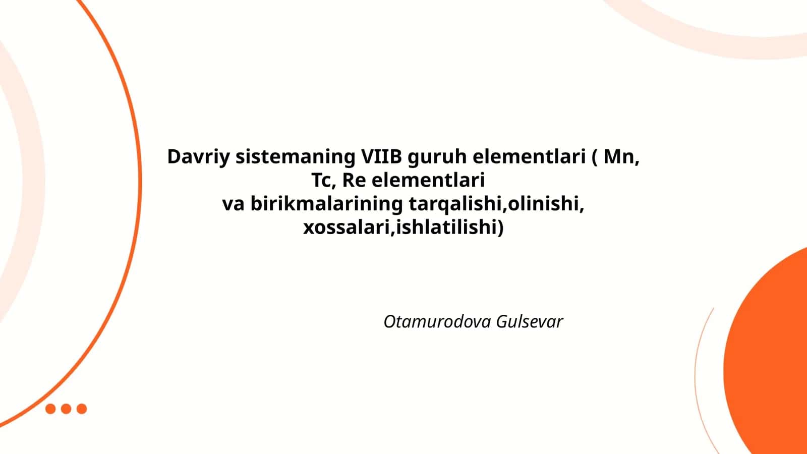 Davriy sistemaning VIIB guruh elementlari ( Mn, Tc, Re elementlari va birikmalarining tarqalishi,olinishi, xossalari,ishlatilishi) 1