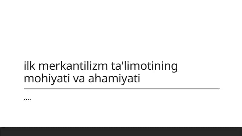 Ilk merkantilizm tushunchalari 1