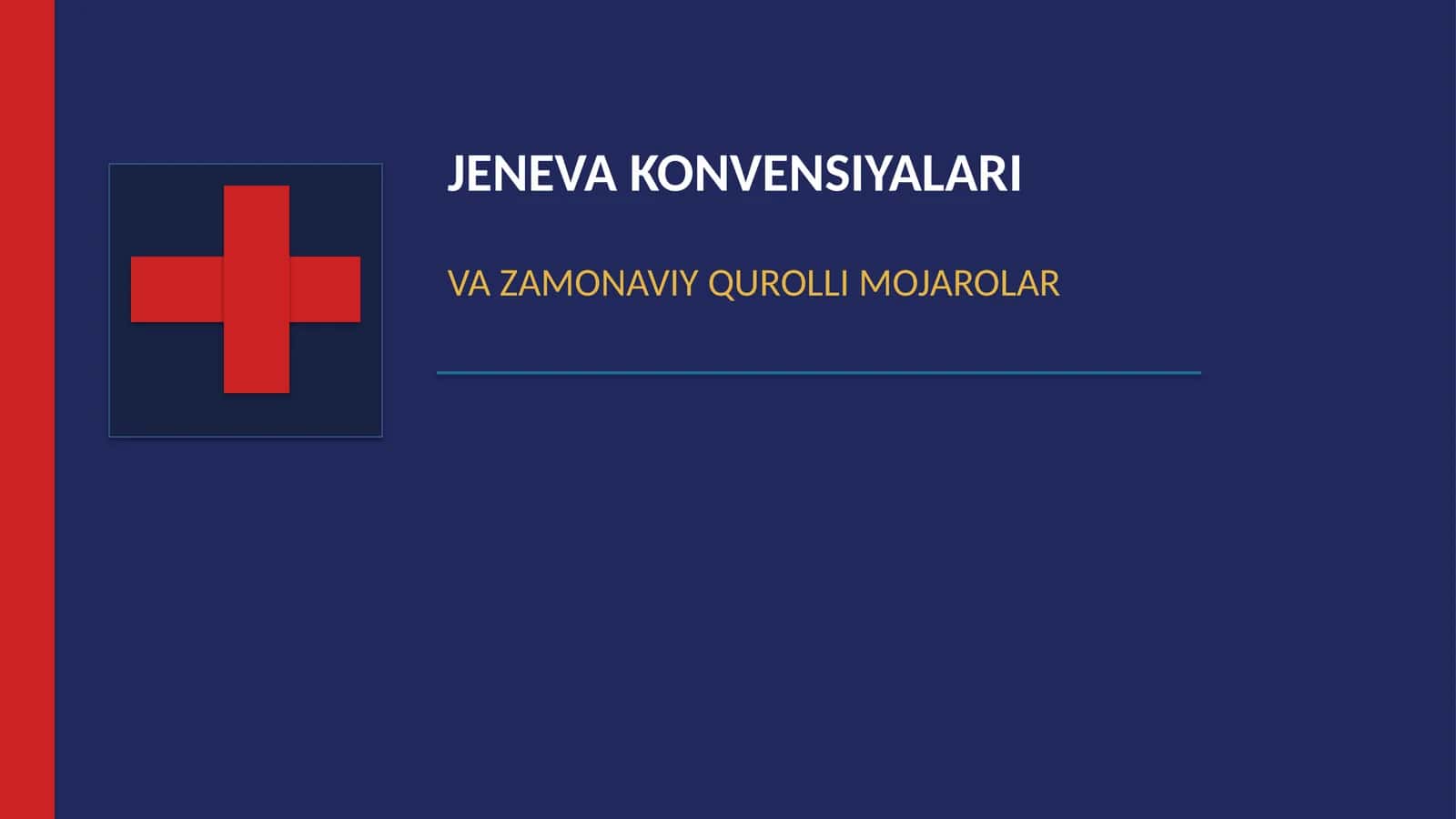 JENEVA KONVENSIYALARI VA ZAMONAVIY QUROLLI MOJAROLAR 1