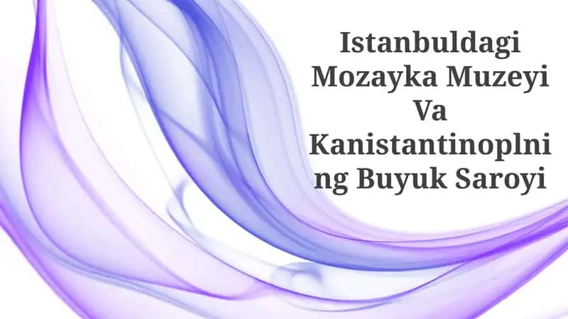Istanbuldagi Mozayka Muzeyi Va Kanistantinoplning Buyuk Saroyi 1