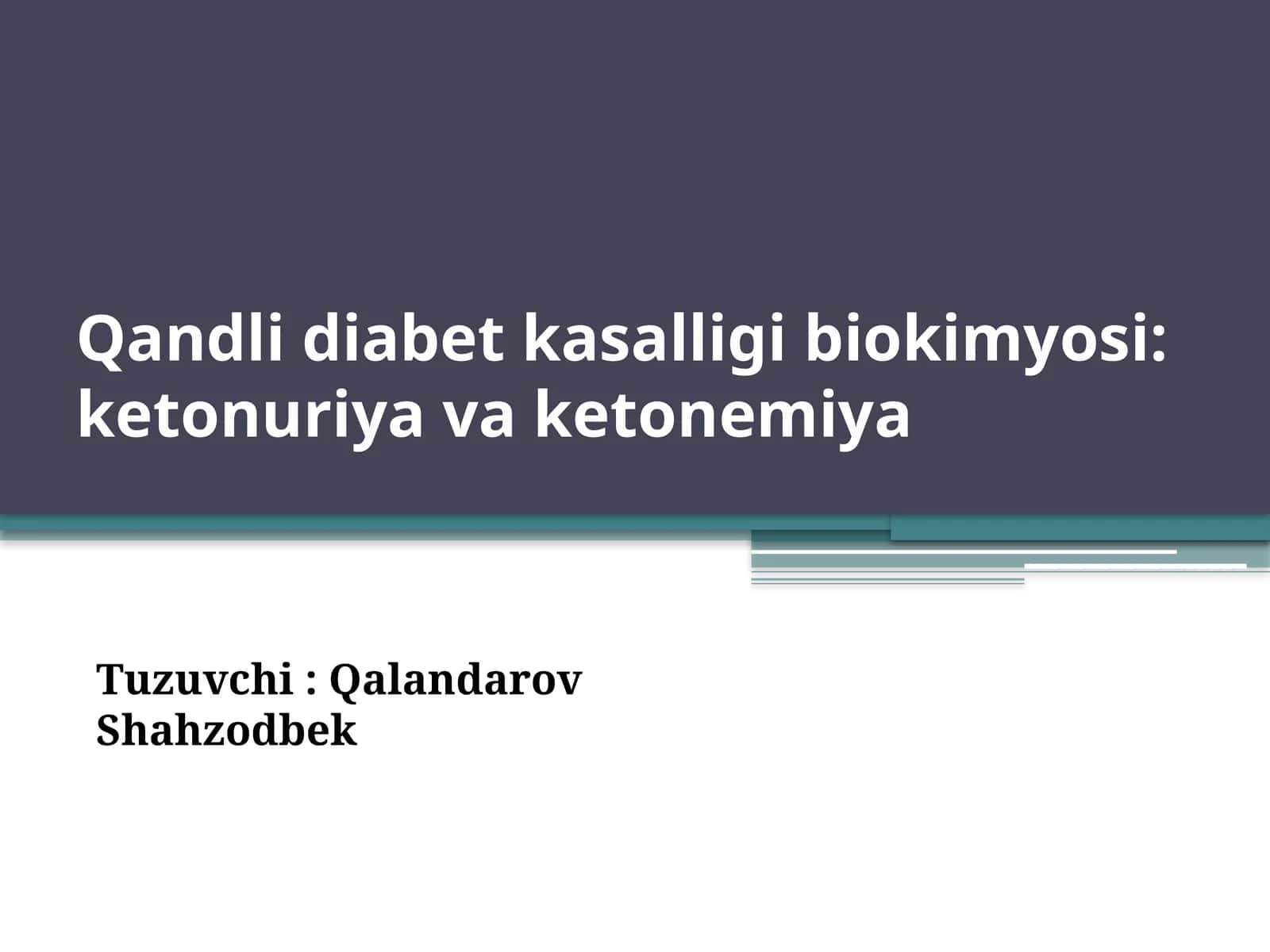 Qandlidiabetka salligi biokimyosi: ketonuriya va ketonemiya 1