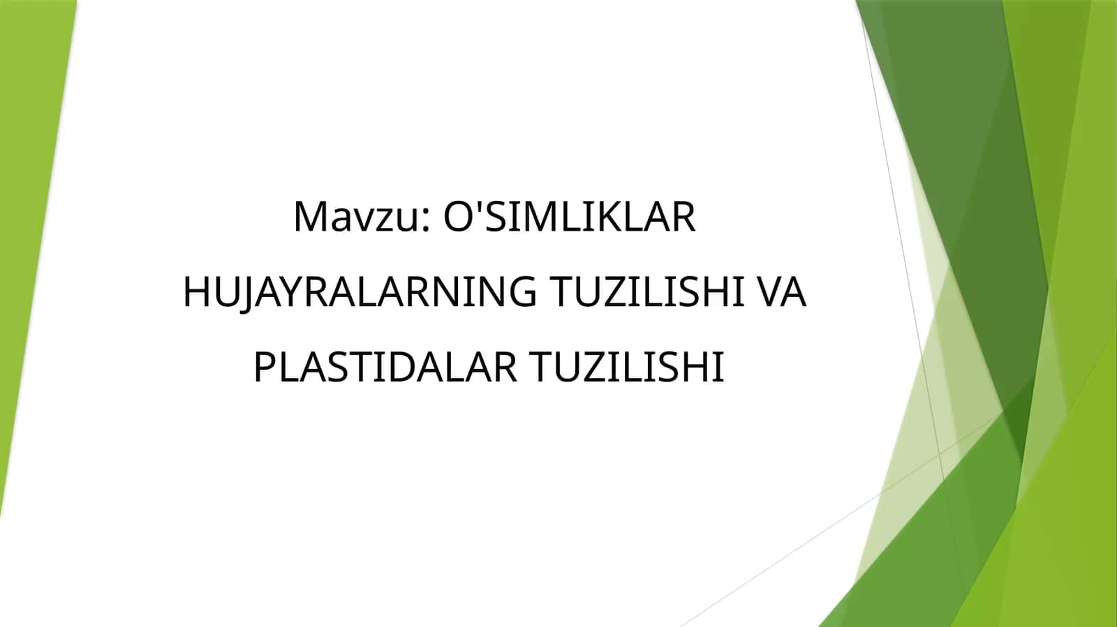 O'SIMLIKLAR HUJAYRALARNING TUZILISHI VA PLASTIDALAR TUZILISHI 1
