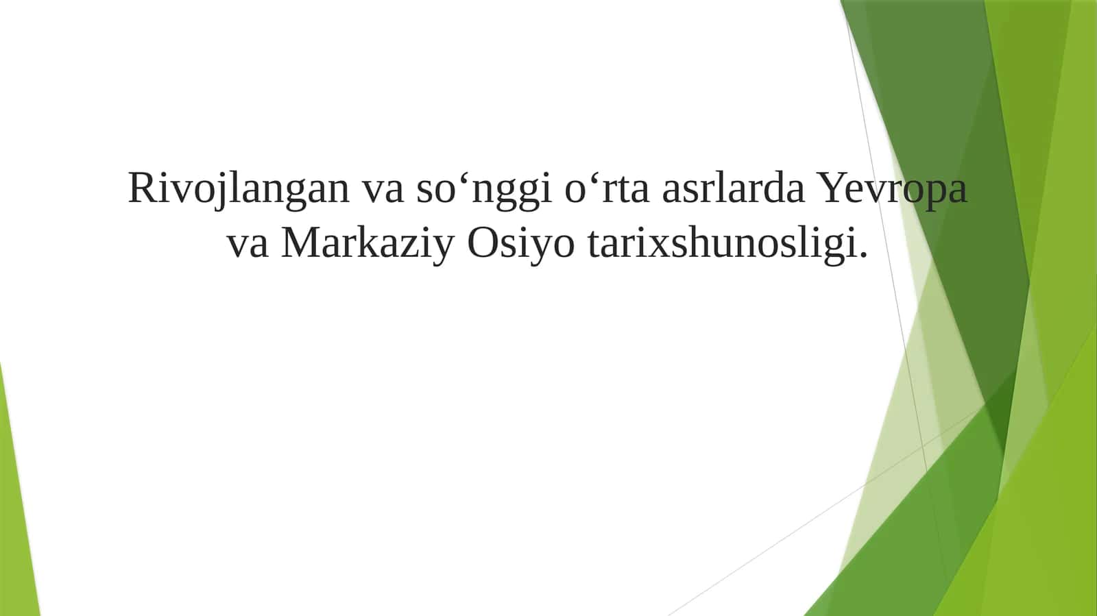 Rivojlangan va o‘nggio‘rtaasrlarda Yevropa va Markaziy Osiyo tarixshunosligi 1