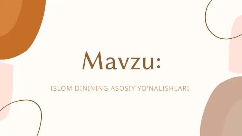 ISLOM DININING ASOSIY YO'NALISHLARI 1