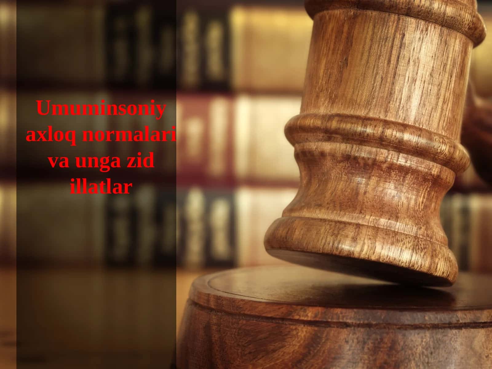Umuminsoniy axloq normalari va unga zid illatlar 1