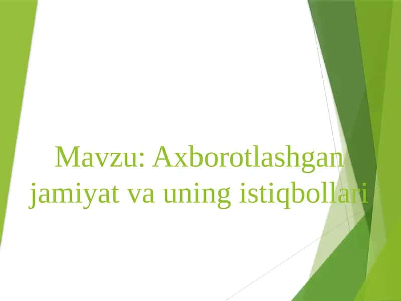 Axborotlashgan jamiyat va uning istiqbollari 1
