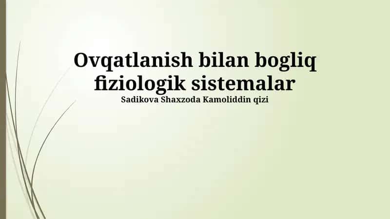 Ovqatlanish bilan bogliq fiziologik sistemalar 1