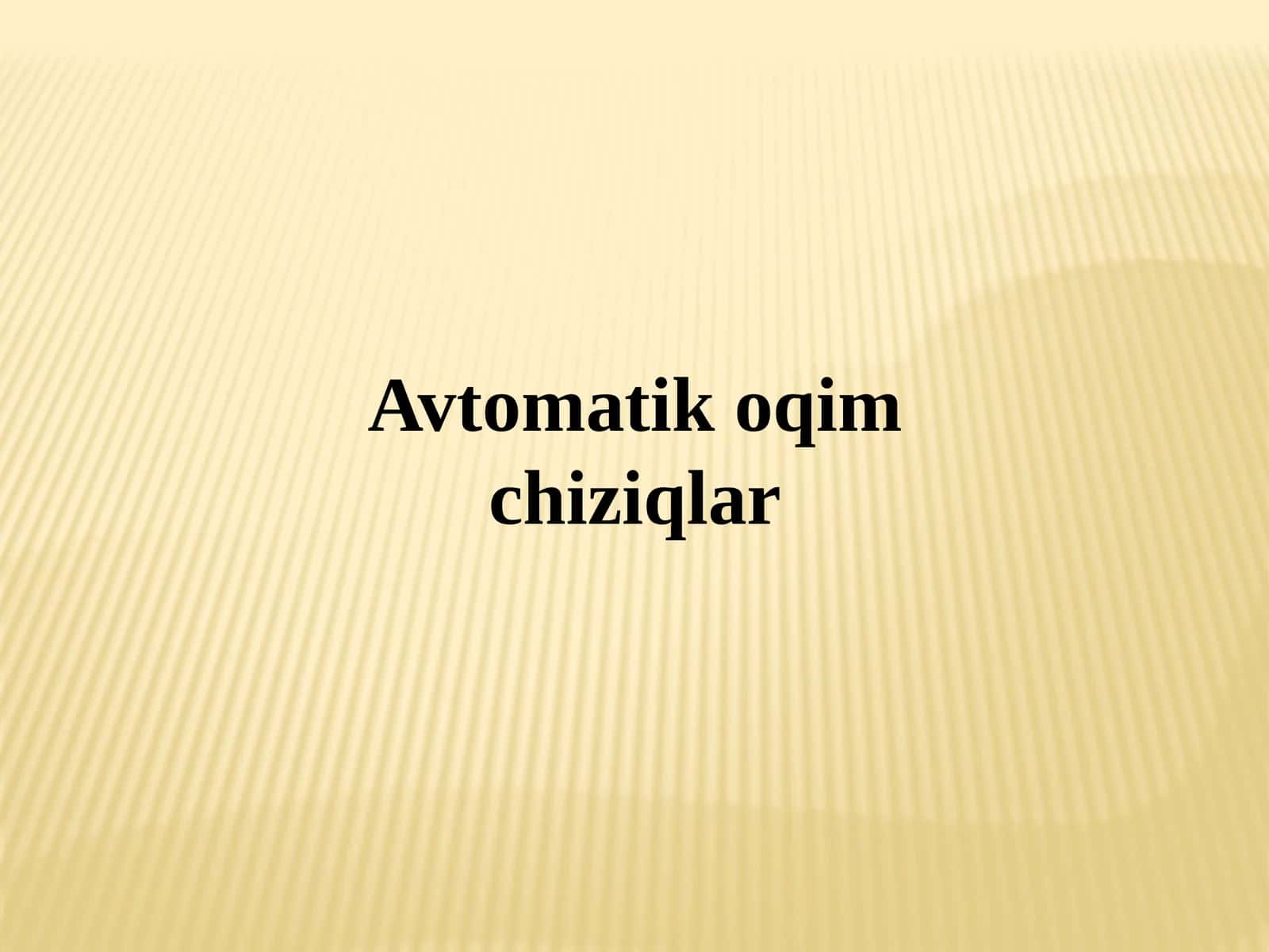 Avtomatik oqim chiziqlar 1