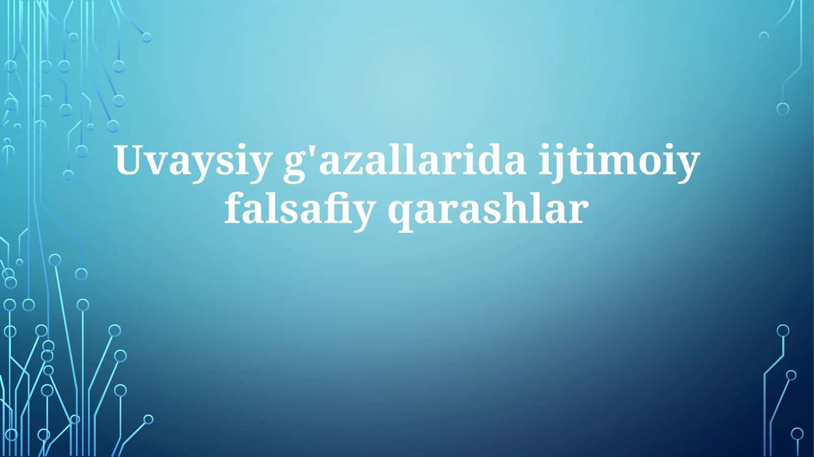 Uvaysiyg'azallaridaijtimoiyfalsafiyqarashlar 1