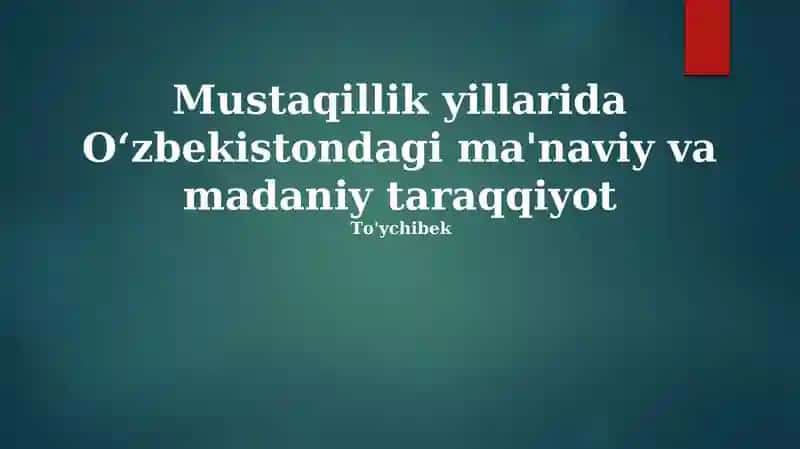 Mustaqillik yillarida Oʻzbekistondagi ma'naviy va madaniy taraqqiyot
