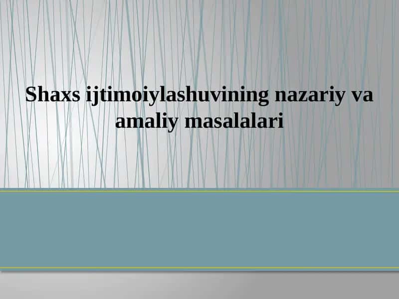 Shaxs ijtimoiylashuvining nazariy va amaliy masalalari 1