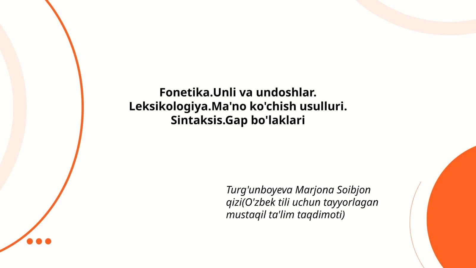 Turg'unboyeva Marjona Soibjon qizi(O'zbek tili uchun tayyorlagan mustaqil ta'lim taqdimoti) 1