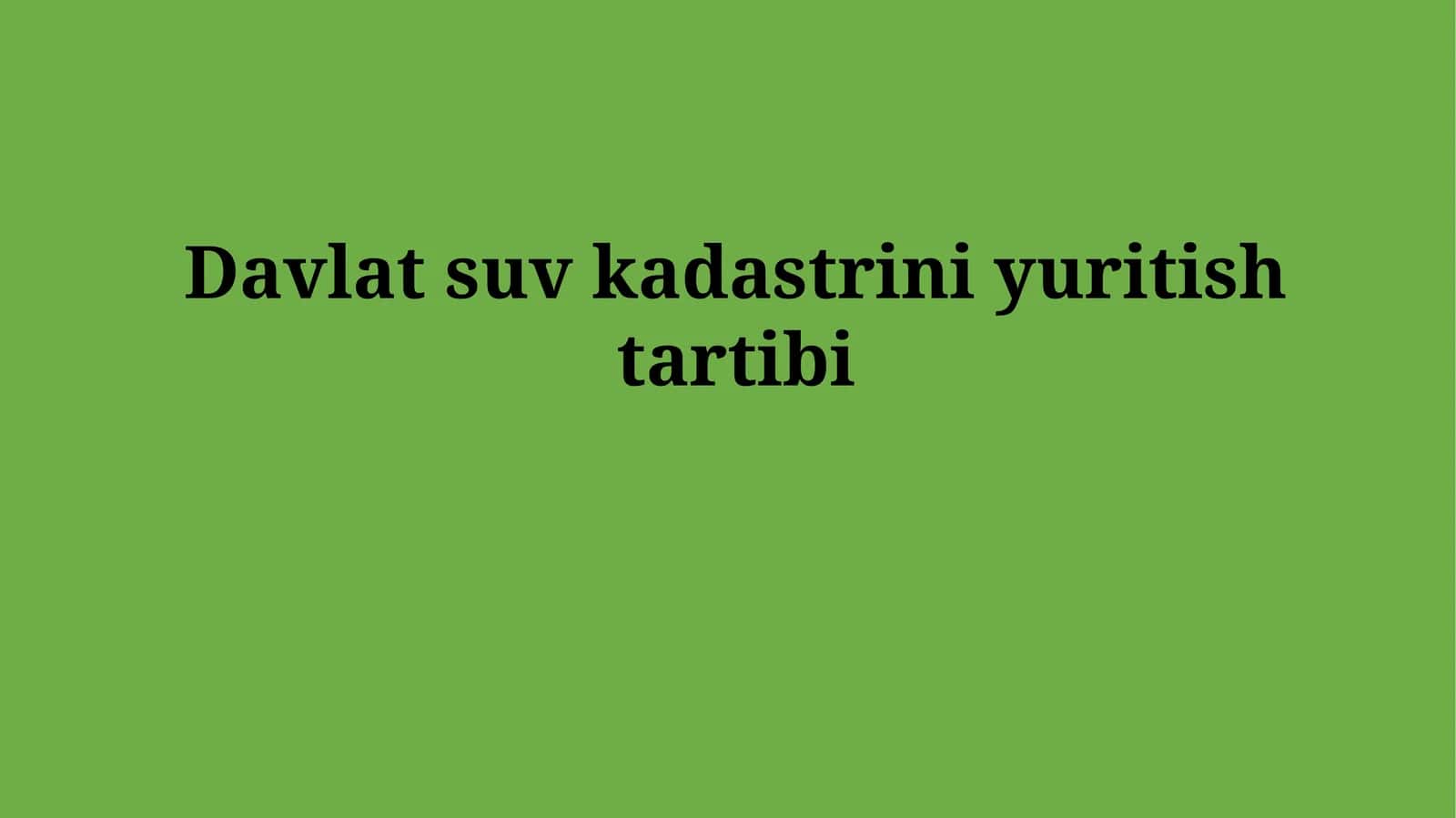 Davlat suv kadastrini yuritish tartibi 1