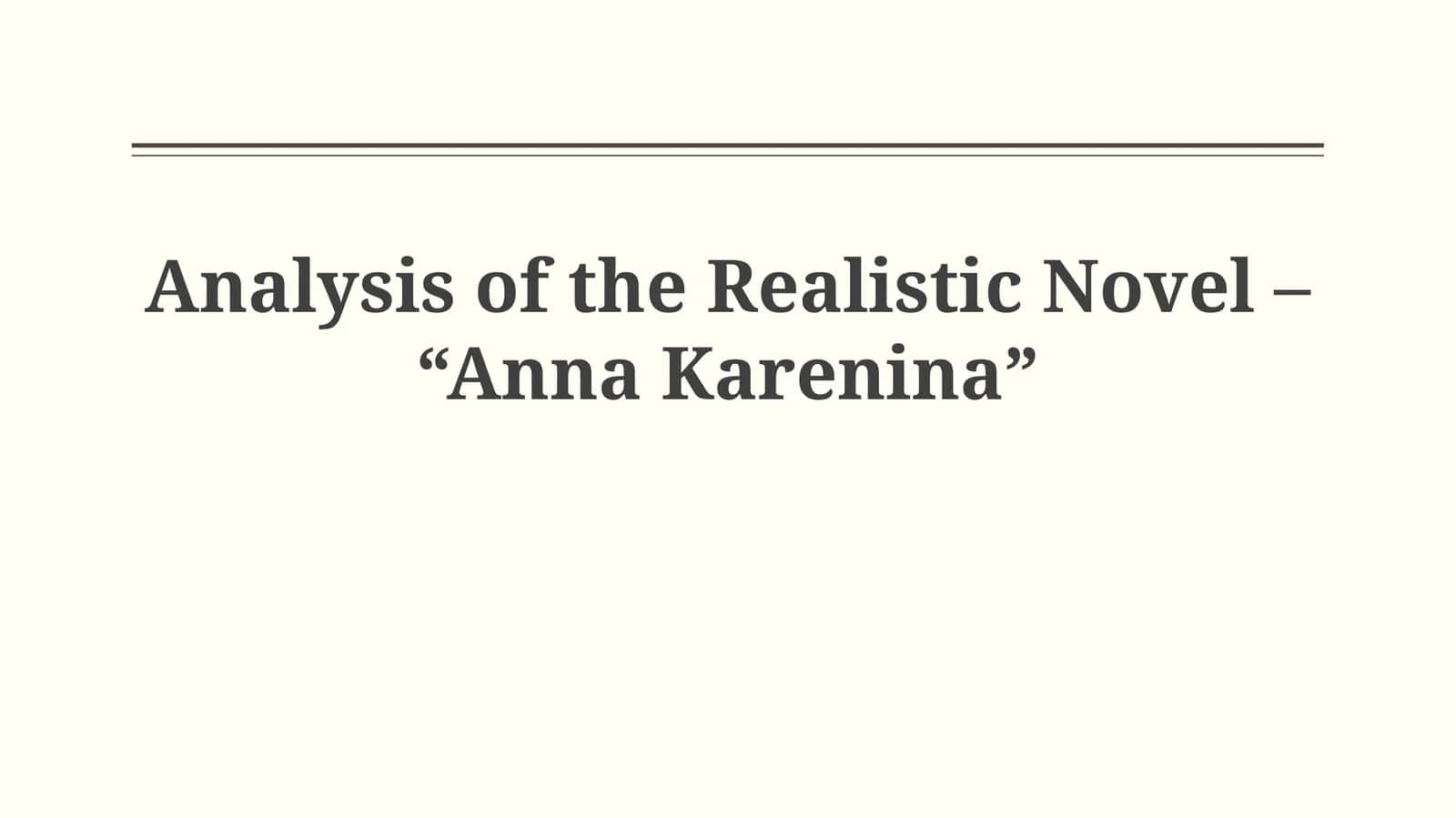 Analysis of the Realistic Novel – “Anna Karenina” 1