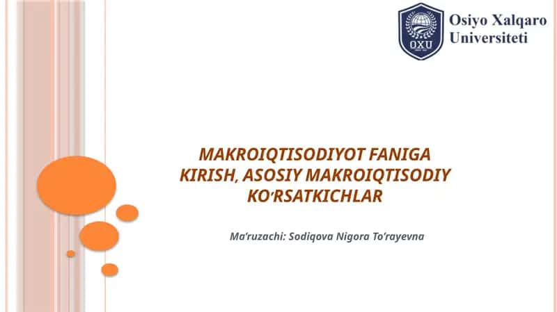 MAKROIQTISODIYOT FANIGA KIRISH, ASOSIY MAKROIQTISODIY KO’RSATKICHLAR 1