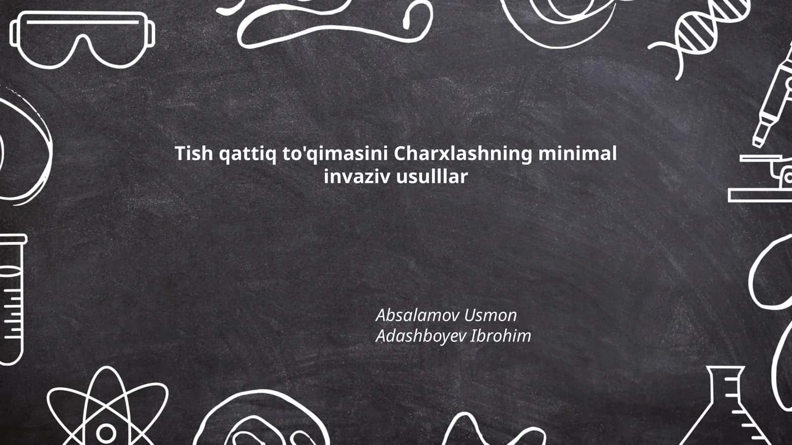 Tish qattiq to'qimasini Charxlashning minimal invaziv usulllar 1