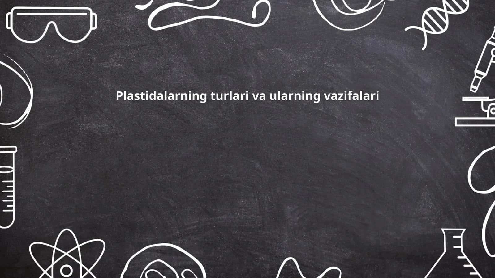 Plastidalarning turlari va ularning vazifalari 1