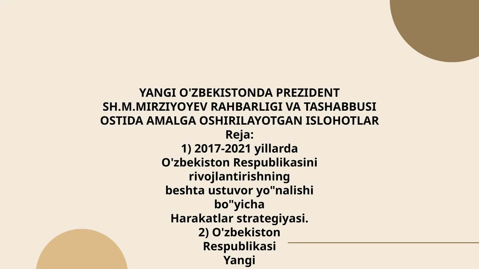 Yangi O'zbekistonda Prezident Sh.M.Mirziyoyev Rahbarligi va Tashabbusi Ostida Amalga Oshirilayotgan Ishlohlar 1