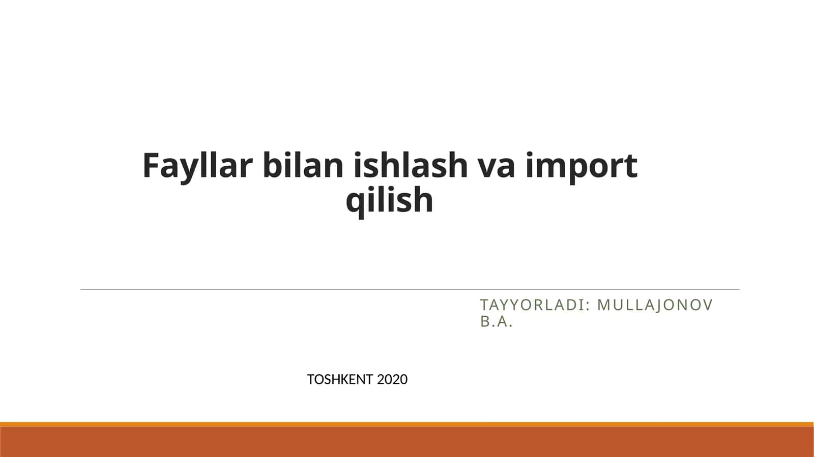 Fayllarbilanishlashvaimportqilish 1