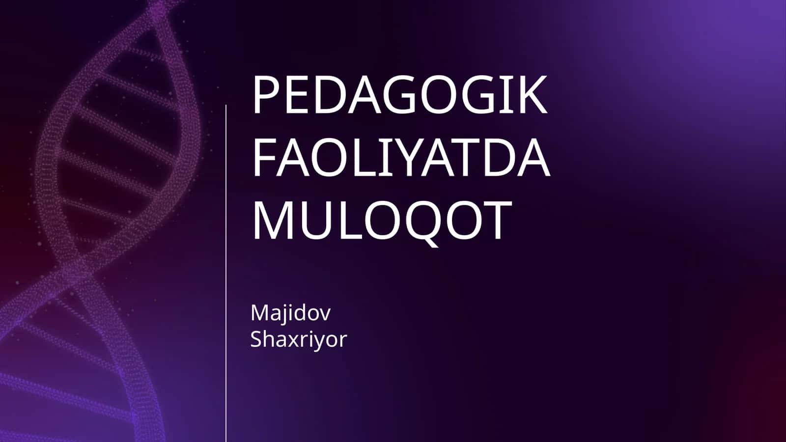PEDAGOGIK FAOLIYATDA MULOQOT 1